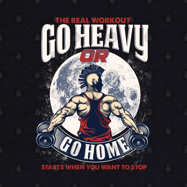 Workout motivational - Go heavy or go home - Dark shirt by Teefold